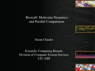 Biowulf: Molecular Dynamics  and Parallel Computation