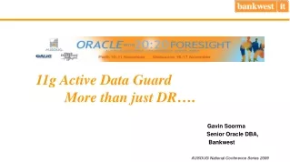 11g Active Data Guard  	More than just DR ….
