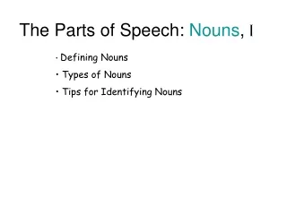 The Parts of Speech:  Nouns ,  I