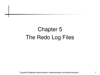 Chapter 5 The Redo Log Files