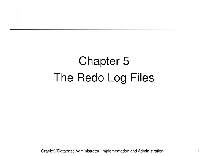 chapter 5 the redo log files