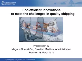 Eco-efficient innovations  – to meet the challenges in quality shipping