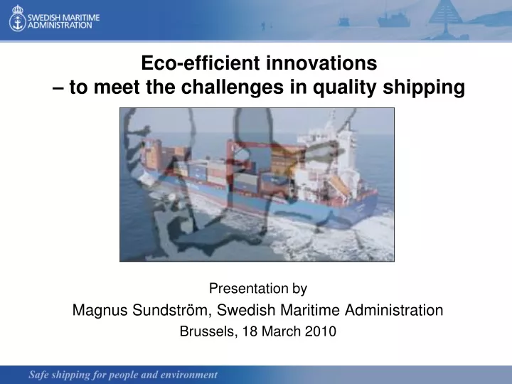 eco efficient innovations to meet the challenges in quality shipping