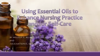 Using Essential Oils to Enhance  N ursing  P ractice and for Self-Care