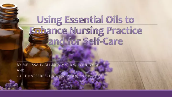 using essential oils to enhance n ursing p ractice and for self care
