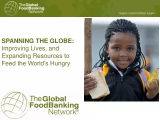 SPANNING THE GLOBE:  Improving Lives, and Expanding Resources to Feed the World’s Hungry