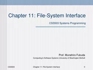 Chapter 11: File-System Interface CSS503 Systems Programming