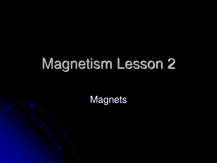 magnetism lesson 2