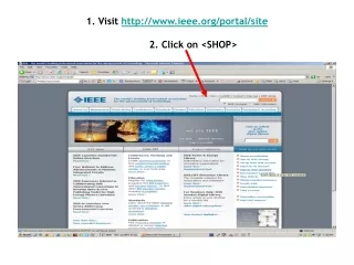 1. Visit  ieee/portal/site 2. Click on &lt;SHOP&gt;