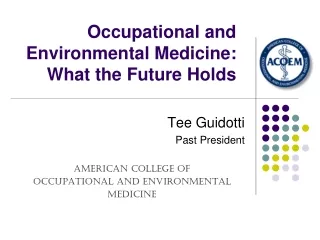 Occupational and Environmental Medicine: What the Future Holds