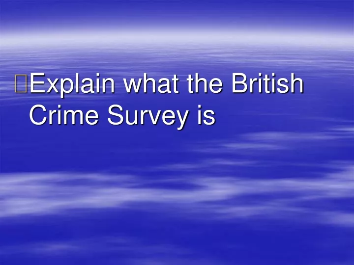 explain what the british crime survey is