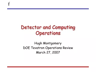 Detector and Computing Operations