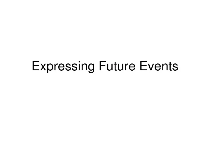 expressing future events