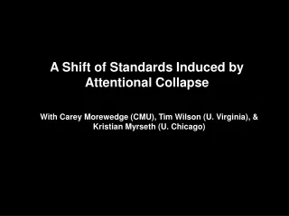A Shift of Standards Induced by Attentional Collapse