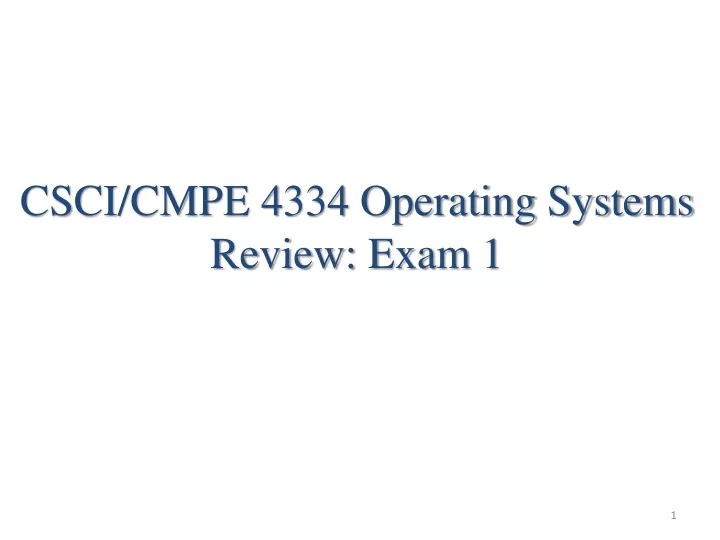 csci cmpe 4334 operating systems review exam 1