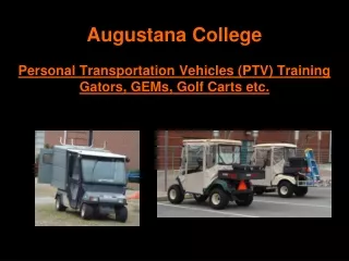 Augustana College Personal Transportation Vehicles (PTV) Training Gators, GEMs, Golf Carts etc.