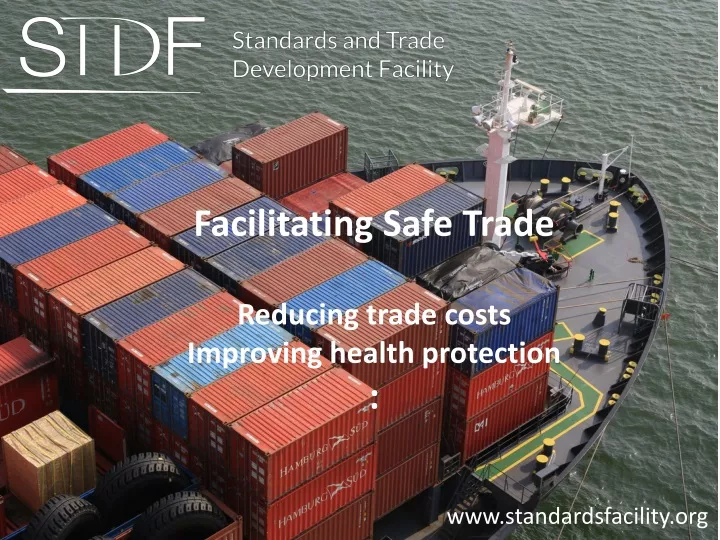 facilitating safe trade reducing trade costs