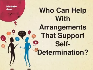 Who Can Help With Arrangements That Support Self-Determination?