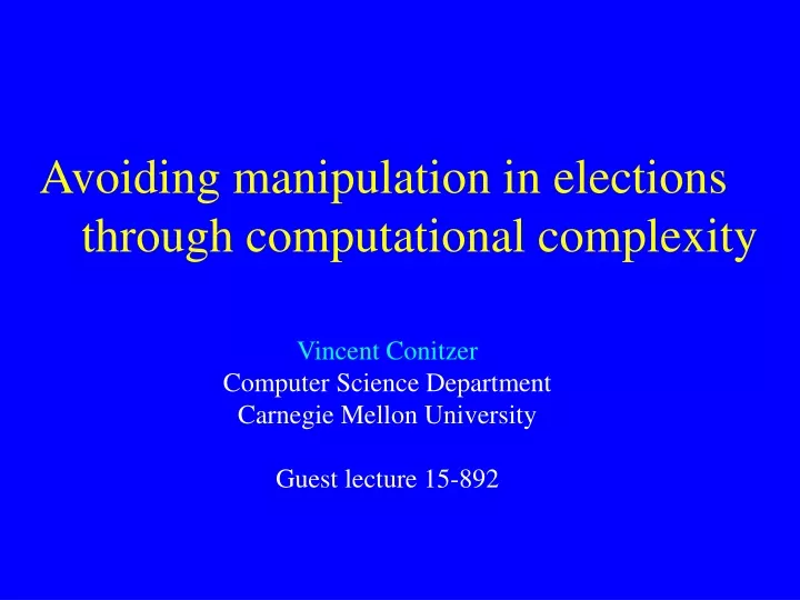 avoiding manipulation in elections through computational complexity