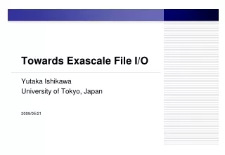 Towards Exascale File I/O