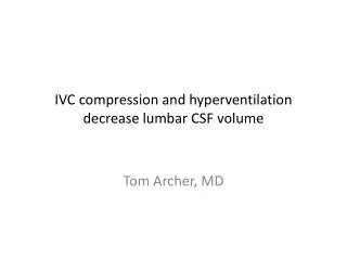 IVC compression and hyperventilation decrease lumbar CSF volume