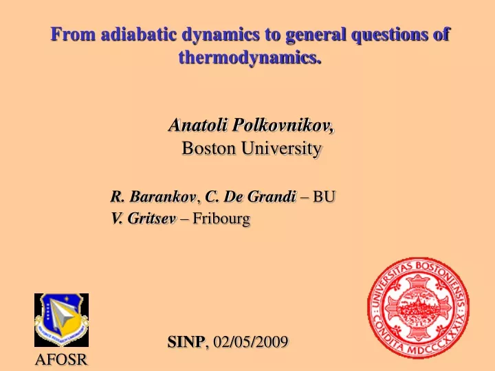 from adiabatic dynamics to general questions