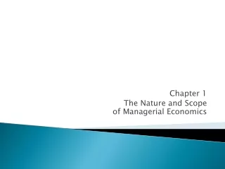 Chapter 1 The Nature and Scope of Managerial Economics