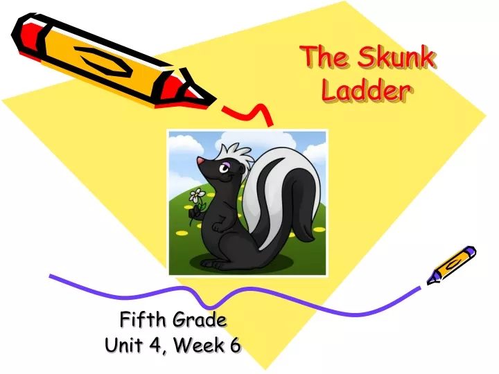 the skunk ladder