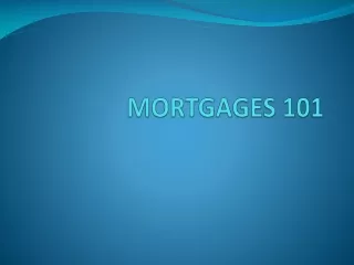 MORTGAGES 101