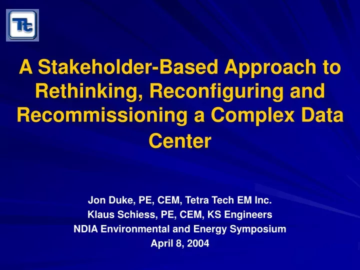a stakeholder based approach to rethinking reconfiguring and recommissioning a complex data center