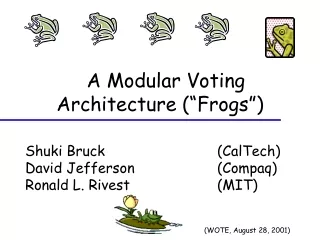 A Modular Voting Architecture (“Frogs”)
