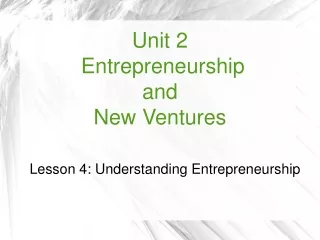 Unit 2  Entrepreneurship  and  New Ventures