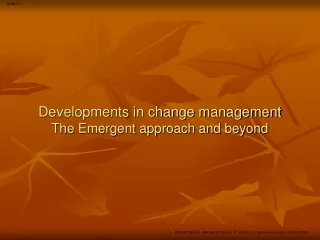 Developments in change management The Emergent approach and beyond