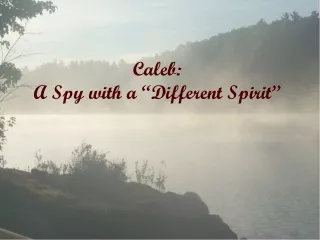 Caleb:  A Spy with a “Different Spirit”