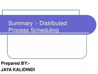 Summary :- Distributed Process Scheduling