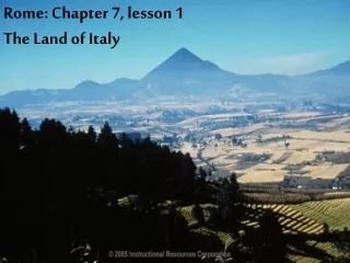 Rome: Chapter 7, lesson 1 The Land of Italy