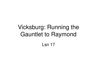 Vicksburg: Running the Gauntlet to Raymond