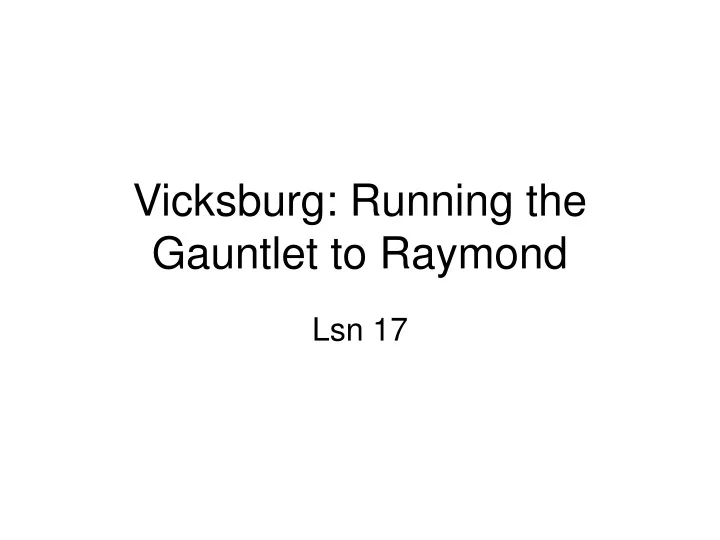 vicksburg running the gauntlet to raymond