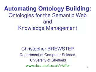 Automating Ontology Building:  Ontologies for the Semantic Web and  Knowledge Management