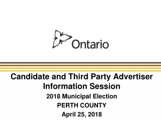 Candidate and Third Party Advertiser Information Session 2018 Municipal Election PERTH COUNTY