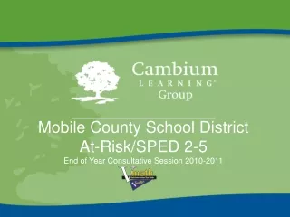 Mobile County School District At-Risk/SPED 2-5 End of Year Consultative Session 2010-2011