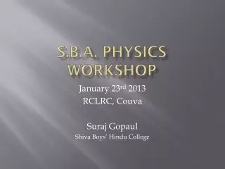 S.B.A. Physics Workshop