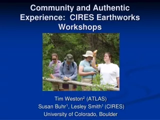 Community and Authentic Experience:  CIRES Earthworks Workshops
