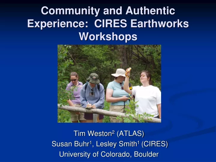 community and authentic experience cires earthworks workshops