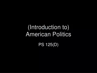 (Introduction to) American Politics