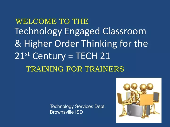 technology engaged classroom higher order thinking for the 21 st century tech 21
