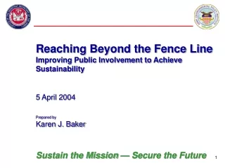 Reaching Beyond the Fence Line Improving Public Involvement to Achieve Sustainability 5 April 2004