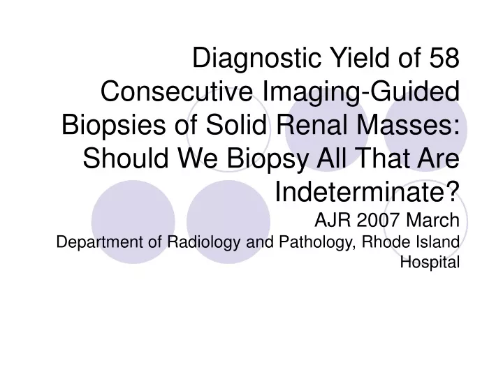 diagnostic yield of 58 consecutive imaging guided