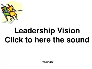 Leadership Vision Click to here the sound