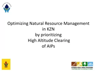 Optimizing Natural Resource Management  in KZN  by prioritizing  High Altitude Clearing  of AIPs